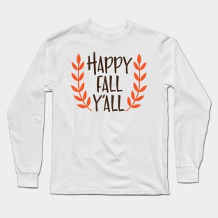 Happy fall y'all Long Sleeve T-Shirt